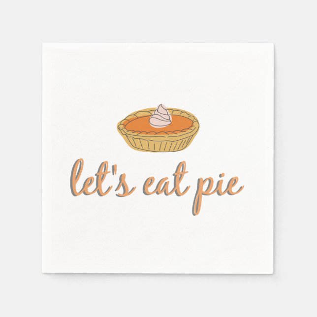 Let's Eat Pie - Thanksgiving/Friendsgiving Napkin (Front)