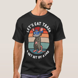 Lets eat Trash and get hit by a Car for Opossum an T-Shirt