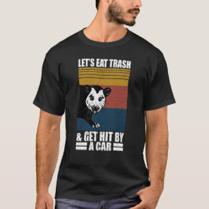 Let's Eat Trash And Get Hit By A Car Vintage Possu T-Shirt