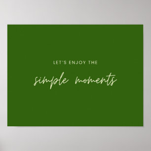 let's enjoy the simple moments Poster Prints