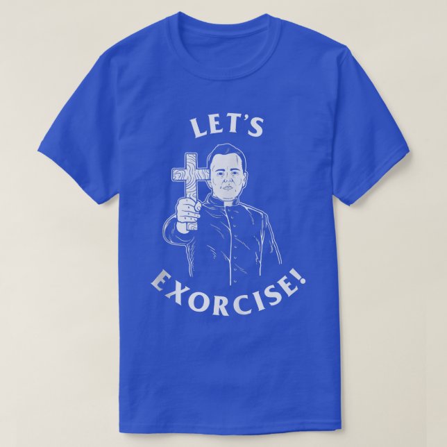 Let's Eorcise  Funny Eercise Eorcist Priest  T-Shirt (Design Front)