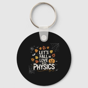 Lets Fall In Love With Physics Halloween Pumpkin T Keychain
