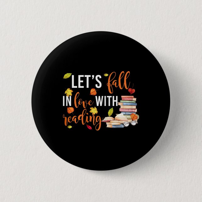 Let's Fall In Love With Reading Fun Books Lovers  2 Inch Round Button (Front)