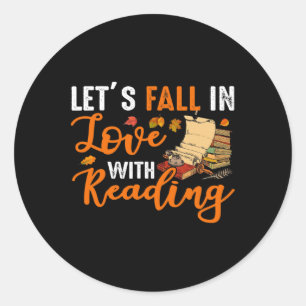 Let's Fall In Love With Reading Fun Books Lovers G Classic Round Sticker