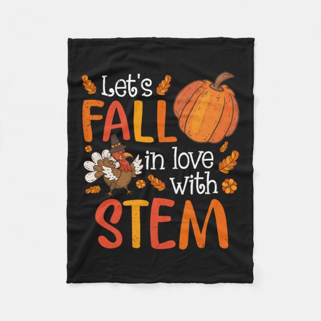 Lets Fall In Love With Stem Teacher Thanksgiving  Fleece Blanket (Front)