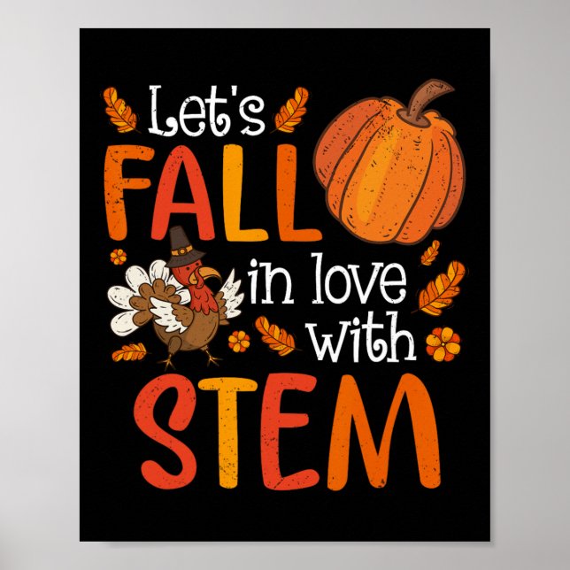 Lets Fall In Love With Stem Teacher Thanksgiving  Poster (Front)