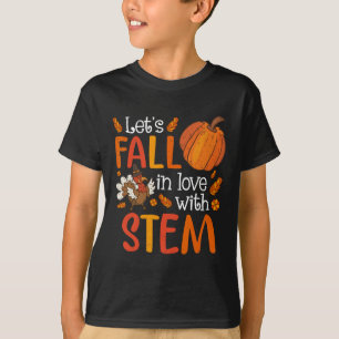 Lets Fall In Love With Stem Teacher Thanksgiving  T-Shirt