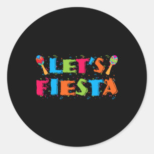 Let's Fiesta Cinco De Mayo Party Shirt  Classic Round Sticker