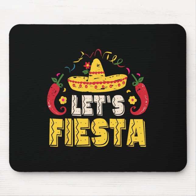 Lets Fiesta Funny Cinco De Mayo Mexican  Mouse Pad (Front)