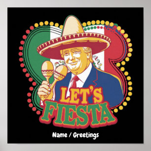 Let's Fiesta Funny Trump Cinco De Mayo Festive Poster
