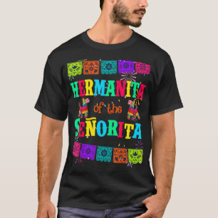 Let's Fiesta Hermanita of the Senorita Mexican Bir T-Shirt