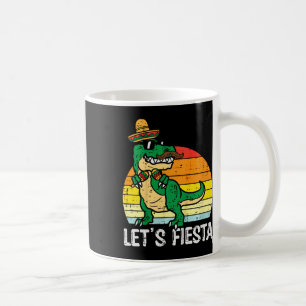 Let's Fiesta Mexican Dino Trex Cinco De Mayo Toddl Coffee Mug