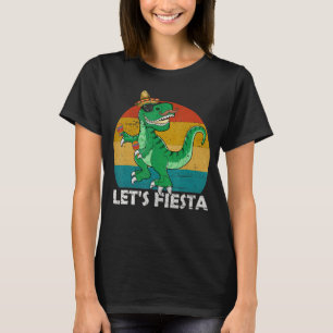 Let's Fiesta Mexican Dino Trex Cinco De Mayo Toddl T-Shirt
