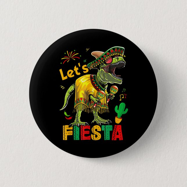 Lets Fiesta Mexican Dino Trex Cinco De Mayo Toddle 2 Inch Round Button (Front)