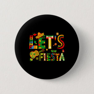 Lets Fiesta Mexican Family Fiesta Squad Cinco De M 2 Inch Round Button