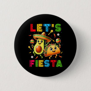 Lets Fiesta Taco Avocado Funny Cinco De Mayo Mexic 2 Inch Round Button