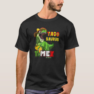 Lets Fiesta Taco Saurus Mex Tyrannosaurus Cinco De T-Shirt