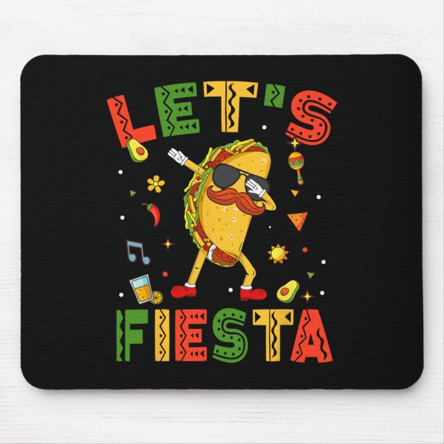 Let's Fiesta Tacos Dabbing Cinco De Mayo Mexican D Mouse Pad (Front)