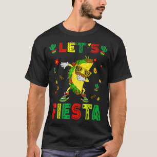 Let's Fiesta Tacos Dabbing Cinco De Mayo Mexican P T-Shirt