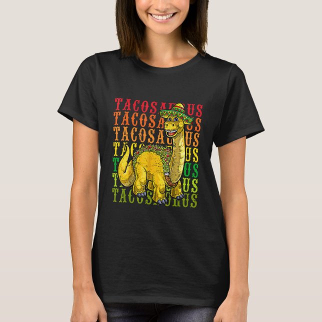 Let's Fiesta Tacosaurus Rex Dino Taco  Cinco De Ma T-Shirt (Front)