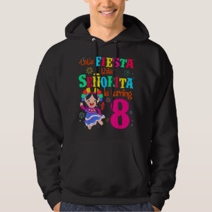 Let's Fiesta this Senorita is turning 8 Mexican Bi Hoodie