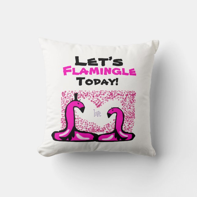 lets flamingle today T-Shirt Throw Pillow (Front)
