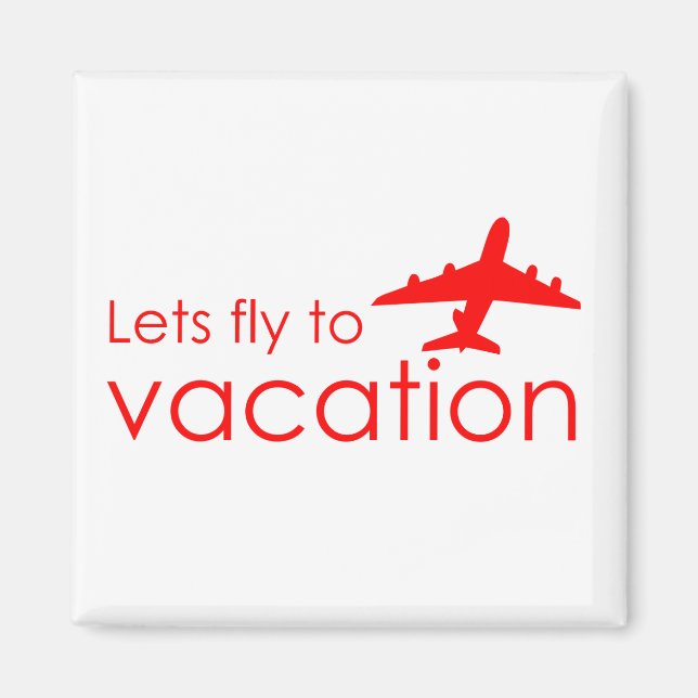 Lets fly to vacation magnet (Front)