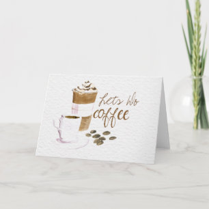 Lets from Coffee watercolor coffee greeting card