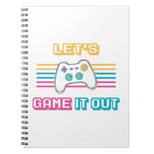 Let's game it out - Retro style Notebook