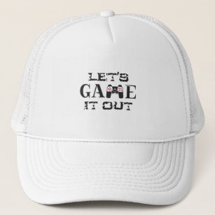 Let's game it out trucker hat