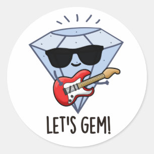 Let's Gem Funny Jewel Pun  Classic Round Sticker
