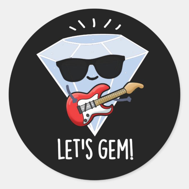 Let's Gem Funny Jewel Pun Dark BG Classic Round Sticker (Front)
