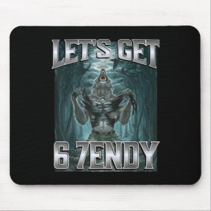 Let's Get 6 7endy Alpha Wolf Meme Funny Humor Mouse Pad