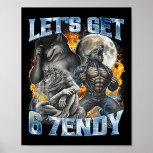 Lets Get 6 7endy Cool Funny Alpha Wolf Werewolf Me Poster
