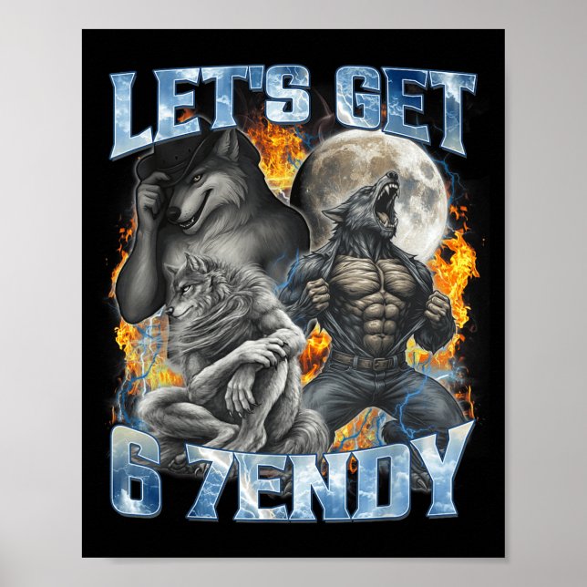 Lets Get 6 7endy Cool Funny Alpha Wolf Werewolf Me Poster (Front)