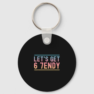 Let's Get 6 7endy Funny Six Seven Meme Humor Aura  Keychain