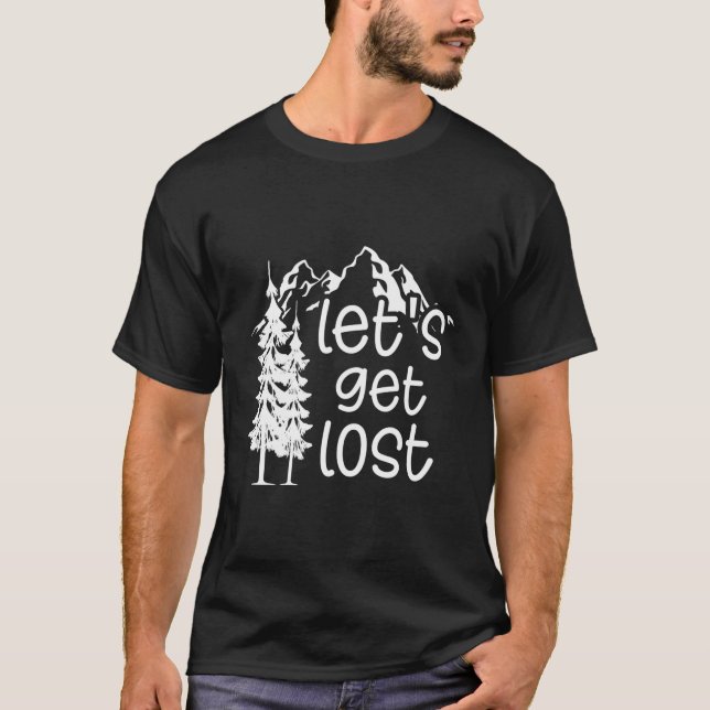 Let'S Get A Fun Camg And Lost Camper T-Shirt (Front)