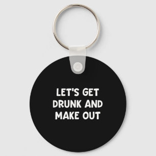 Let's get and make out, funny, jokes, sarcastic  keychain