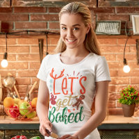 Let's Get Baked Christmas Holiday Slogan