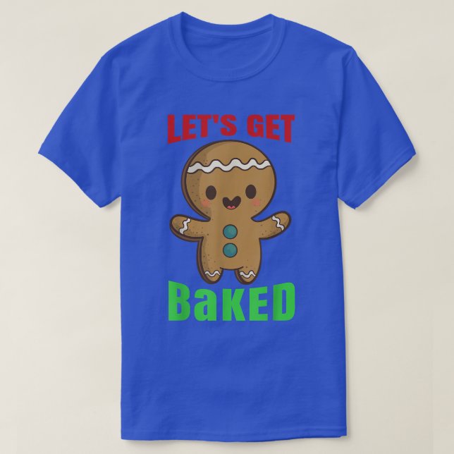 Let's Get Baked Cookie Baking Team Gingerbread Chr T-Shirt (Design Front)