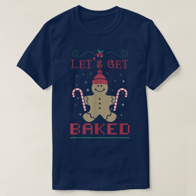Let's Get Baked Cookie Baking Team Gingerbread Chr T-Shirt (Design Front)