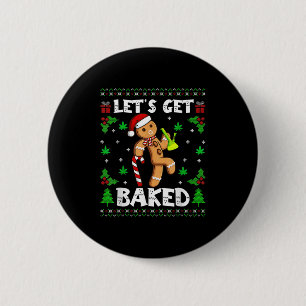 Let's Get Baked Gingerbread Man Weed Funny Christm 2 Inch Round Button