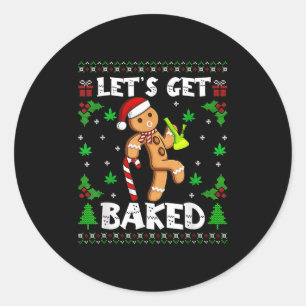 Let's Get Baked Gingerbread Man Weed Funny Christm Classic Round Sticker