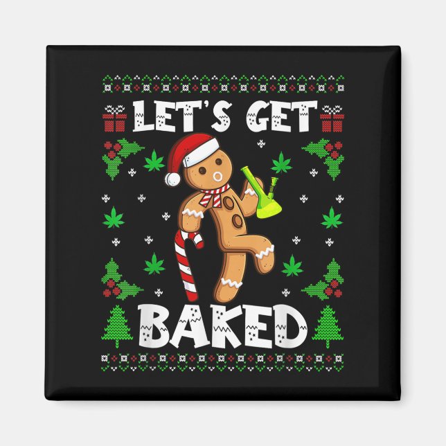 Let's Get Baked Gingerbread Man Weed Funny Christm Magnet (Front)