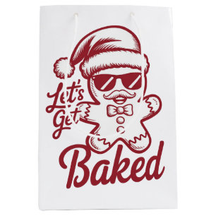 Let's Get Baked Snarky Christmas Sarcastic Funny  Medium Gift Bag