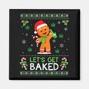 Lets Get Baked Ugly Sweater Weed Christmas Xmas Magnet