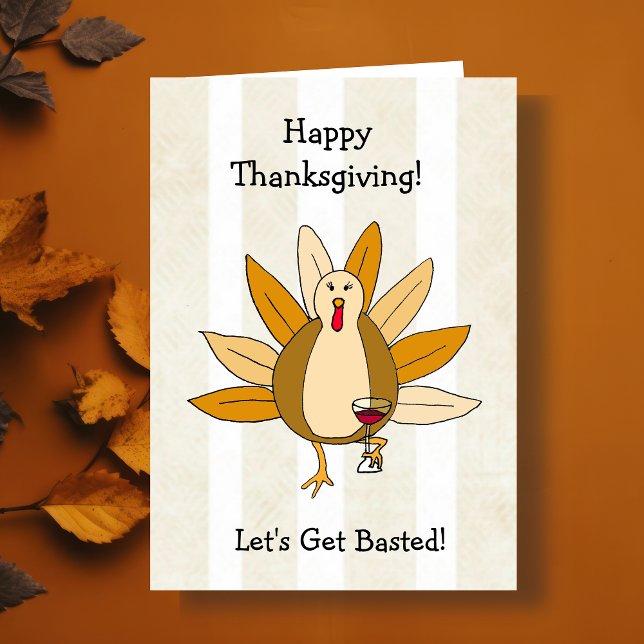 Let's get Basted, Funny Drunk Turkey Thanksgiving Card (Creator Uploaded)