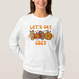 Let's Get Cozy 20XX Long Sleeve T-Shirt