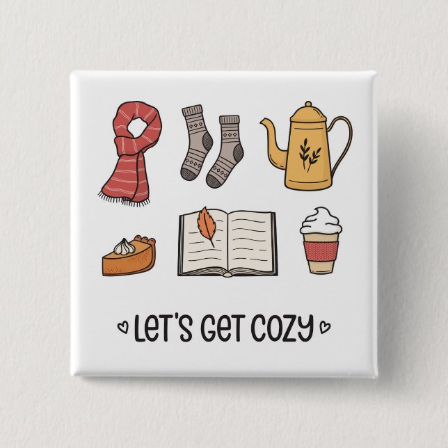 Let's Get Cozy 2 Inch Square Button (Front)