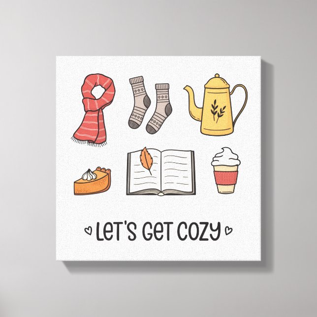 Let's Get Cozy Canvas Print (Front)